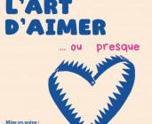 Théâtre "L'art d'aimer...ou presque"