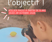 À vous l'objectif ! Atelier d'initiation à la photographie