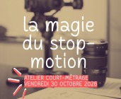 Atelier "La magie du réçit en stop-motion"