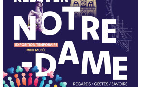 Exposition temporaire Relever Notre-Dame : Regards / Gestes / Savoirs Acte II